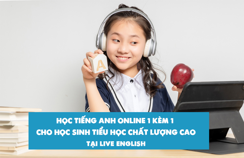 Học tiếng Anh online 1 kèm 1 cho học sinh tiểu học chất lượng cao