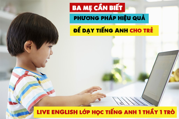 Phương pháp hiệu quả để dạy tiếng Anh cho trẻ em